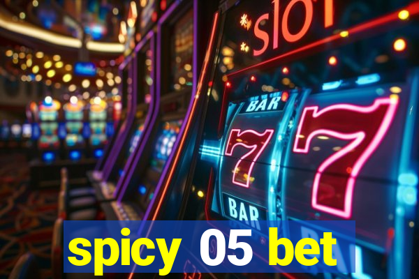 spicy 05 bet